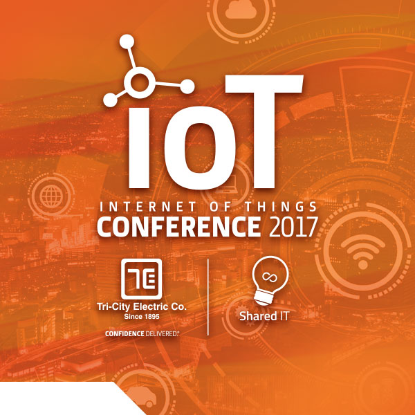 Internet of Things Conference 2017, iot, tri-city electric Co, sharediT, confidence delivered